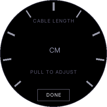 CABLE LENGTH screen: CM in the middle, PULL TO ADJUST, a DONE button